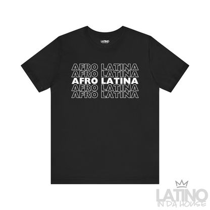 Afro Latina T-Shirt in bold white text on black background. Latino In Da House 