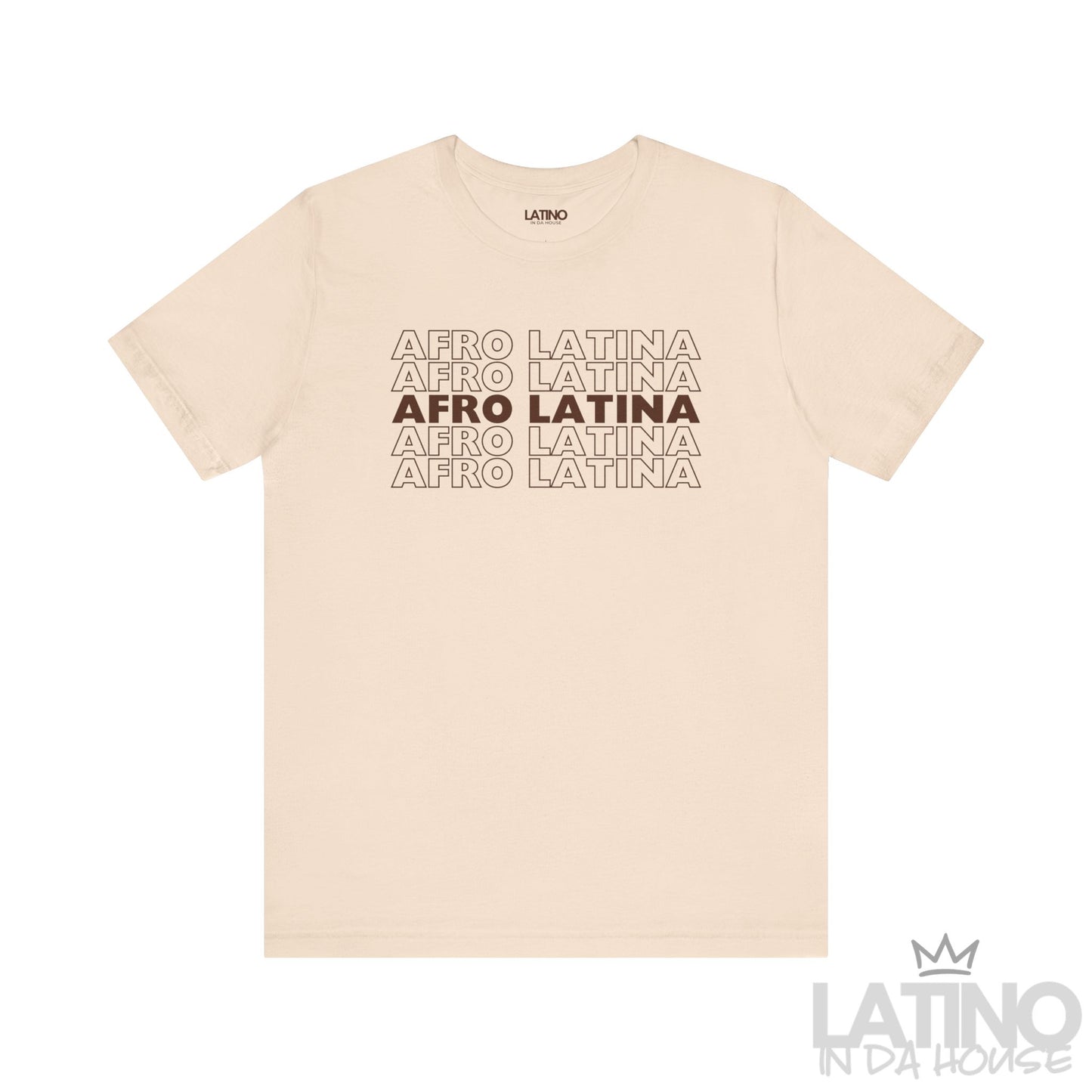 Afro Latina T-Shirt in bold brown text on soft cream background. Latino In Da House 