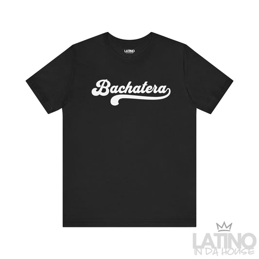 Black Bachatera T-Shirt with bold white script text inspired by bachata and Latin pride. Latino In Da House 