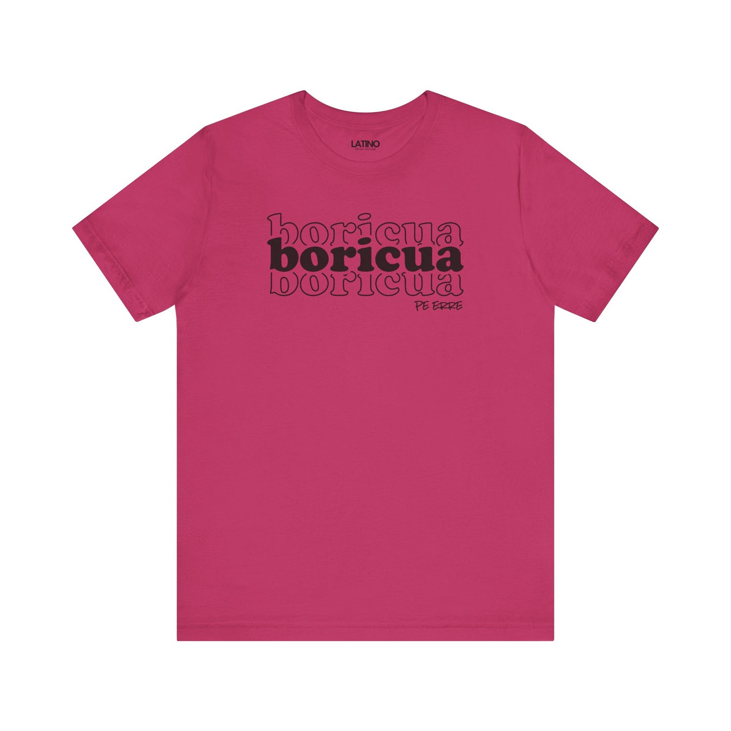 Boricua Boricua a chic, layered text design berry pink t-shirt for the Boricua Queens. Latino In Da House