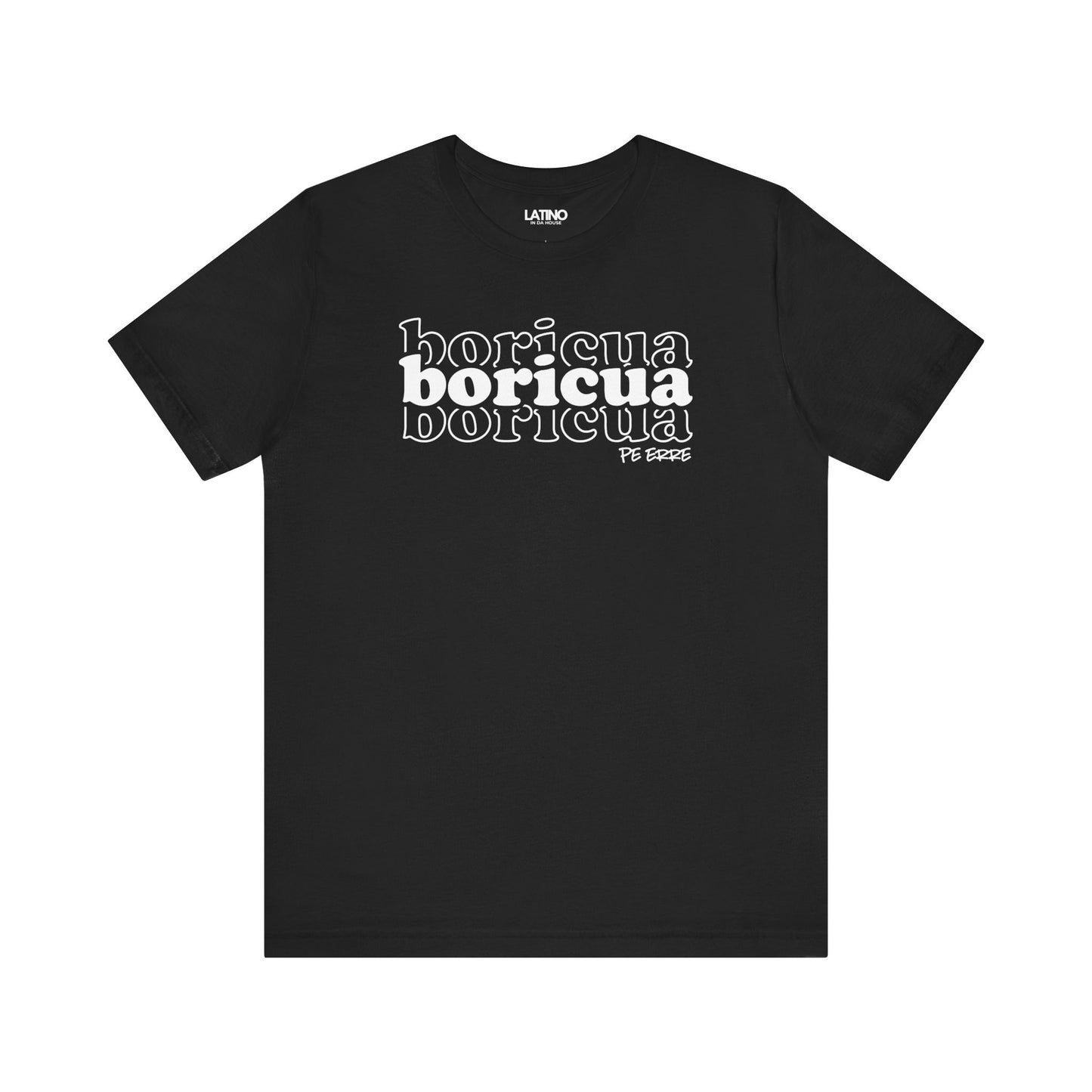 Boricua Boricua a chic, layered text design black t-shirt for the Boricua Queens. Latino In Da House