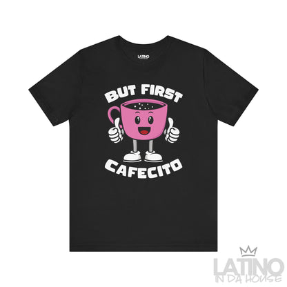 But First Cafecito T-Shirt in black featuring cheerful pink coffee cup graphic – Latino In Da House