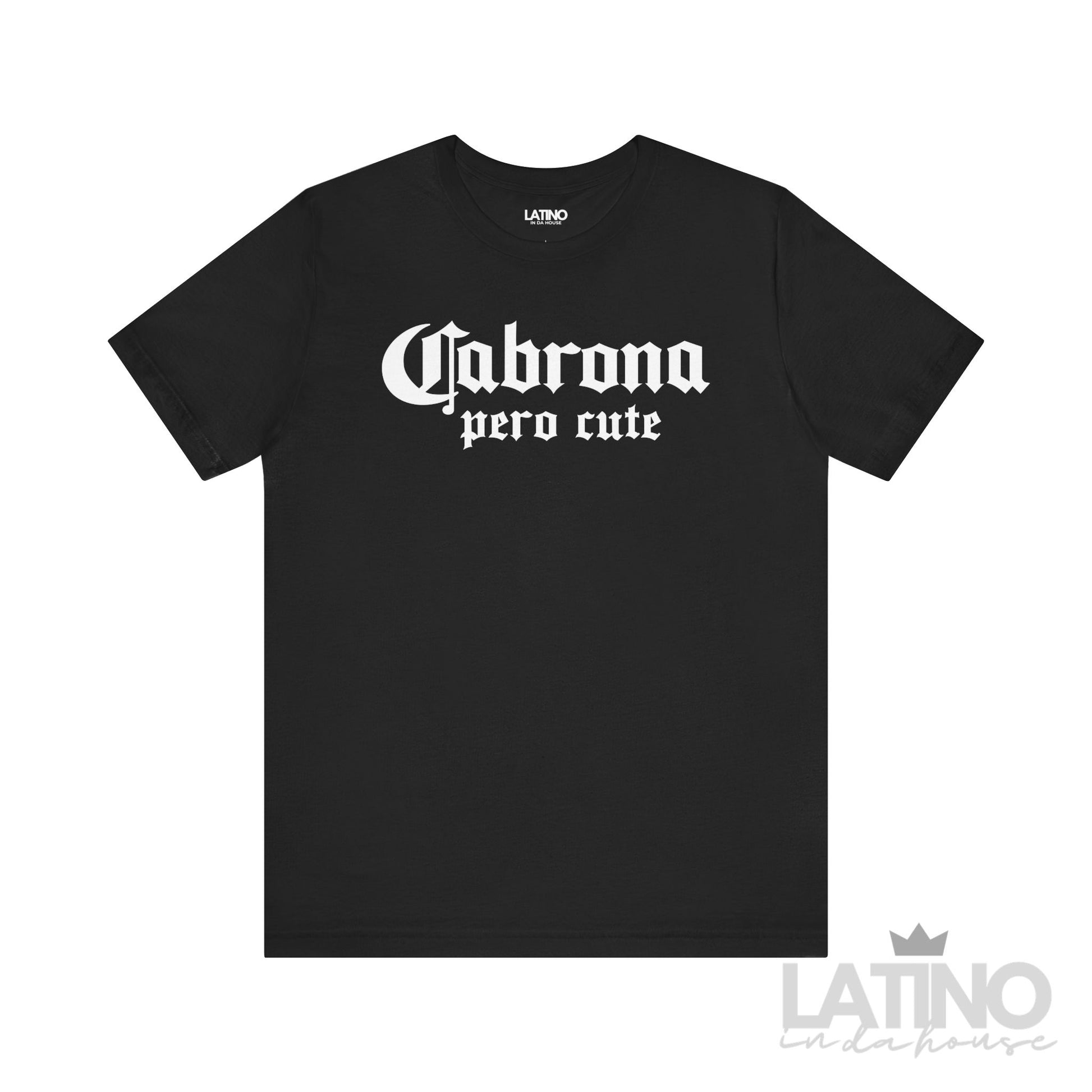 Cabrona Pero Cute T-Shirt in black with white gothic lettering Latino In Da House 