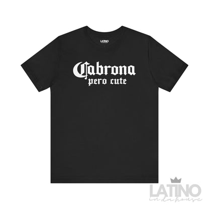 Cabrona Pero Cute T-Shirt in black with white gothic lettering Latino In Da House 