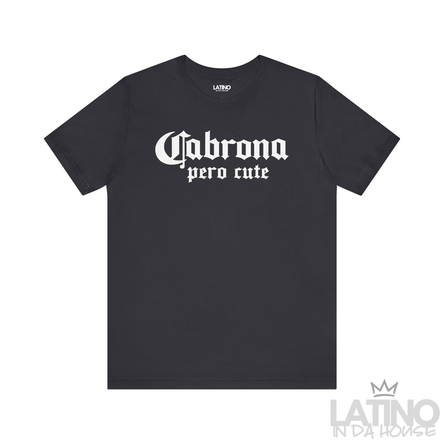 Dark Grey “Cabrona Pero Cute” T-Shirt with bold white gothic text – Latino In Da House