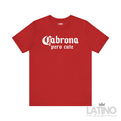 Cabrona Pero Cute T-Shirt in red with white gothic lettering Latino In Da House 