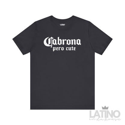 Cabrona Pero Cute T-Shirt in dark grey with white gothic lettering Latino In Da House 