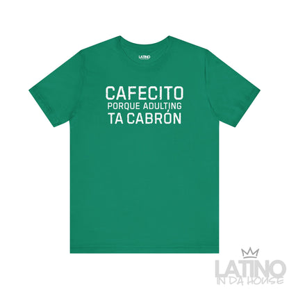 Cafecito Porque Adulting Ta Cabrón T-Shirt in kelly green with bold white distressed lettering – Latino In Da House