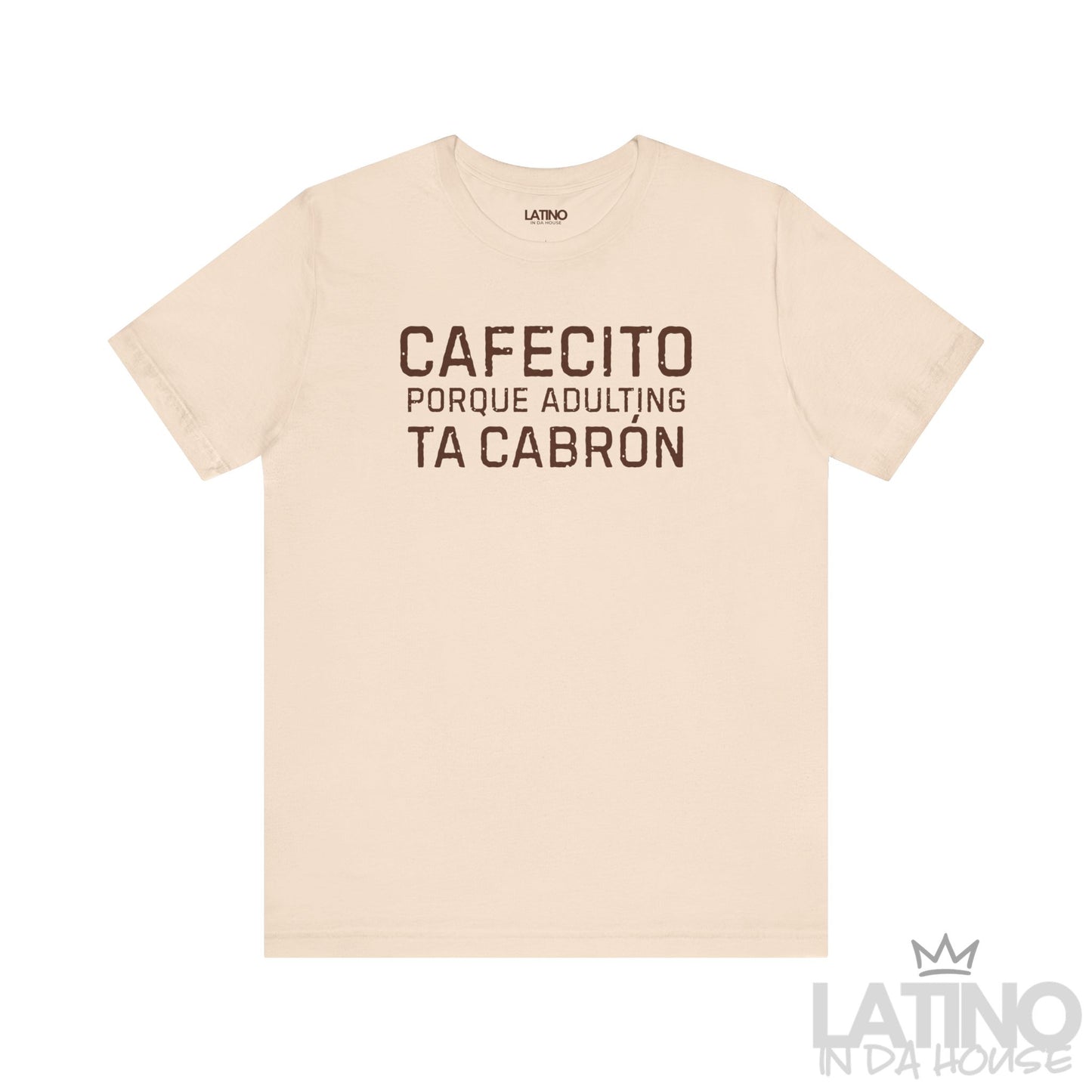 Cafecito Porque Adulting Ta Cabrón T-Shirt in soft cream with brown print – Latino In Da House