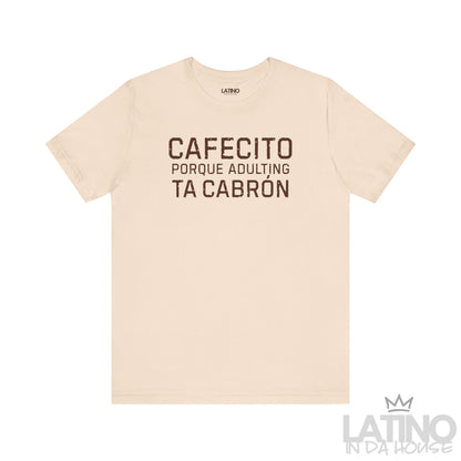Cafecito Porque Adulting Ta Cabrón T-Shirt in soft cream with brown print – Latino In Da House