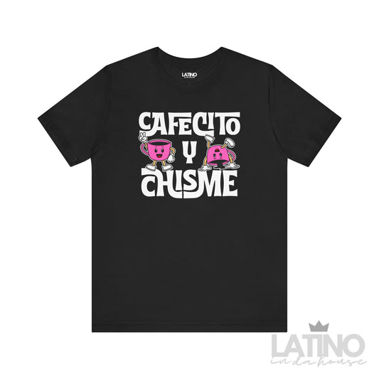 Black Cafecito y Chisme T-Shirt with bold text and cartoon coffee characters. Latino In Da House 