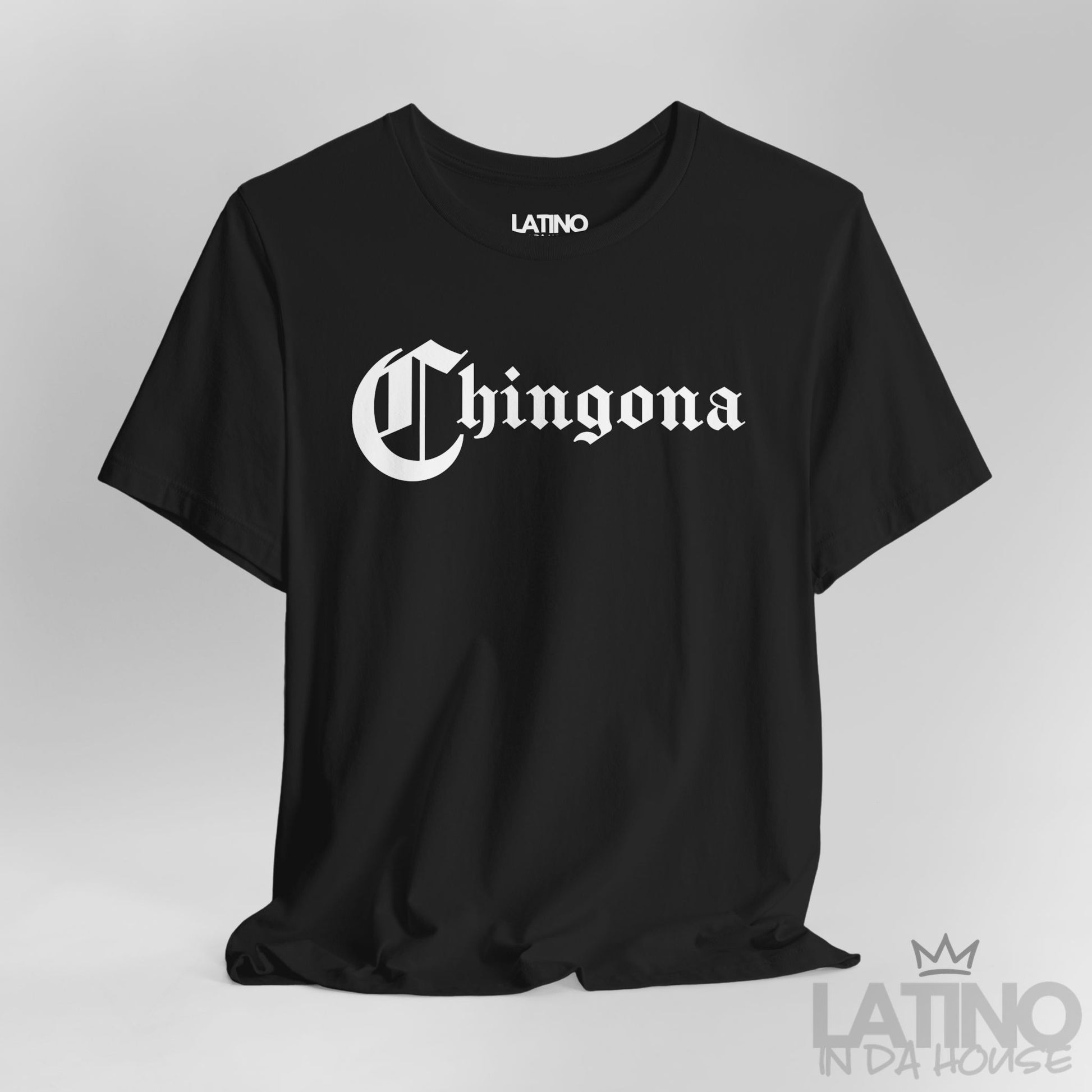 Close-up of Chingona T-Shirt in black with bold gothic white lettering. Latino In Da House 