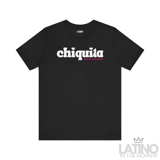 Black “Chiquita Pero Picosa” T-shirt with bold white and pink lettering. Latino In Da House 