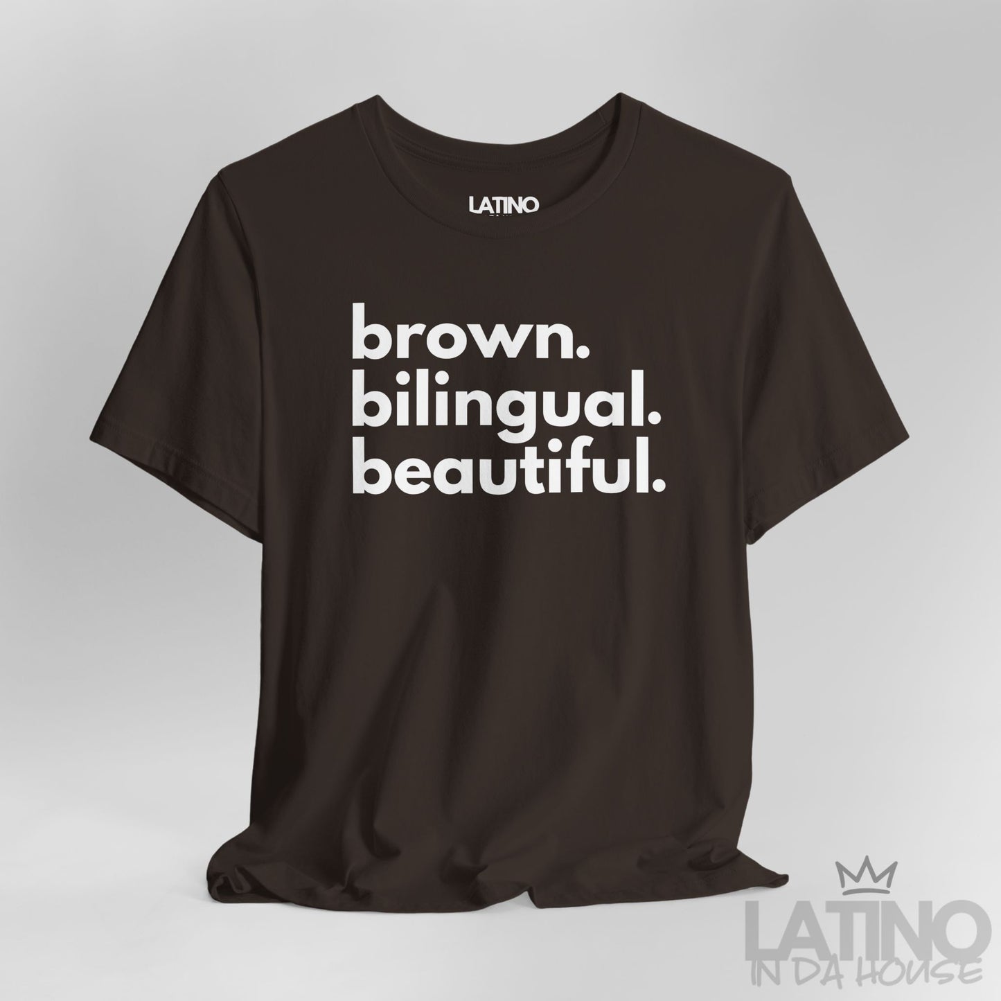 Close up Brown Bilingual Beautiful T-Shirt in brown – Latino In Da House apparel. 