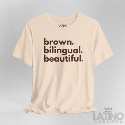 Close up Brown Bilingual Beautiful T-Shirt in soft cream – Latino In Da House apparel. 