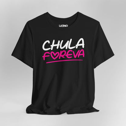 Close Up Black t-shirt with the phrase "Chula Foreva" in bold white and hot pink lettering, Latino In Da House collection.