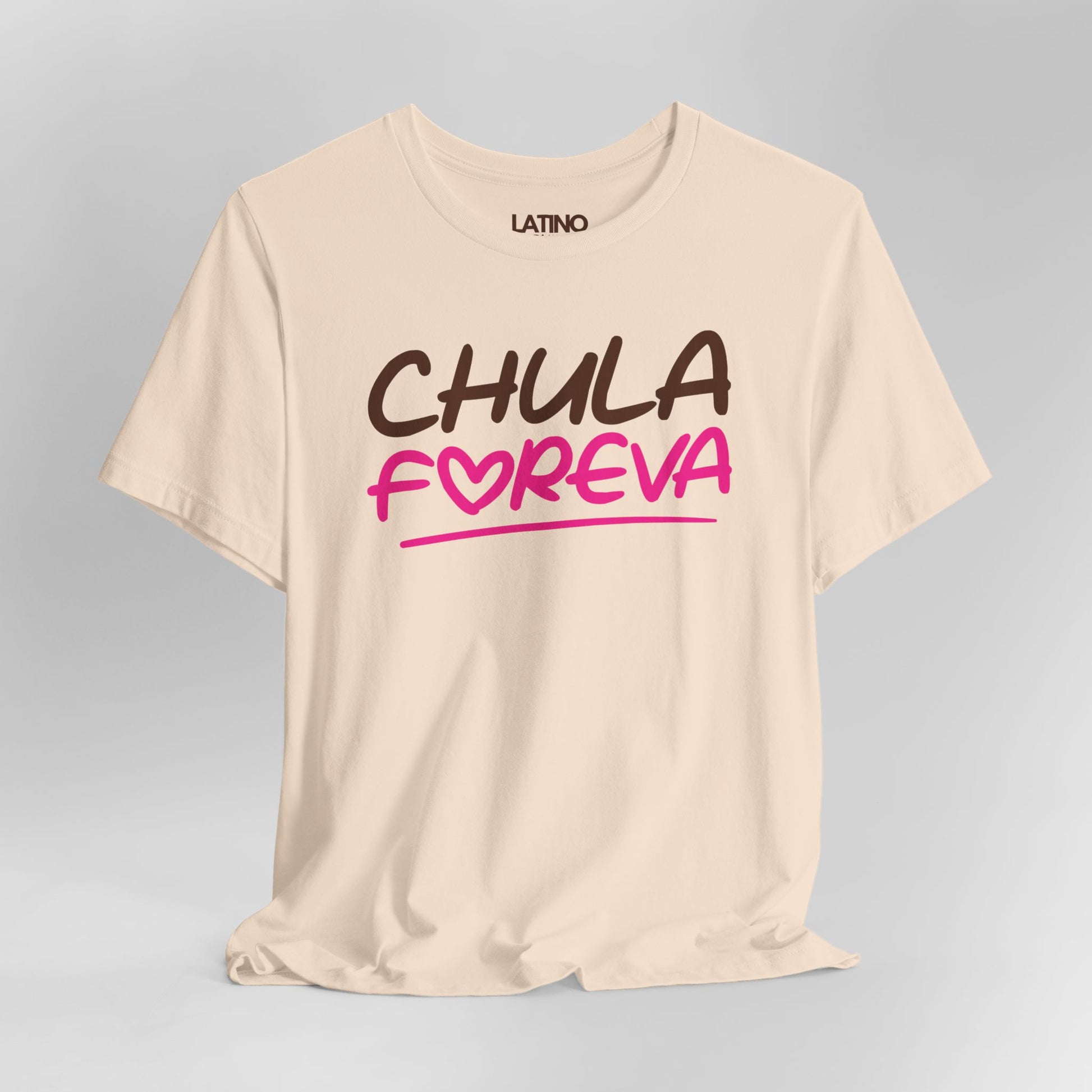 Close Up Soft Cream t-shirt with the phrase "Chula Foreva" in bold white and hot pink lettering, Latino In Da House collection.