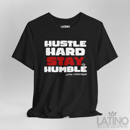 Close Up Hustle Hard Stay Humble T-Shirt in black with bold red and white streetwear text – Latino In Da House