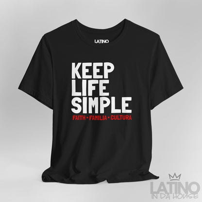 Close Up Keep Life Simple T-Shirt in black featuring bold white text and red Faith Familia Cultura line – Latino In Da House