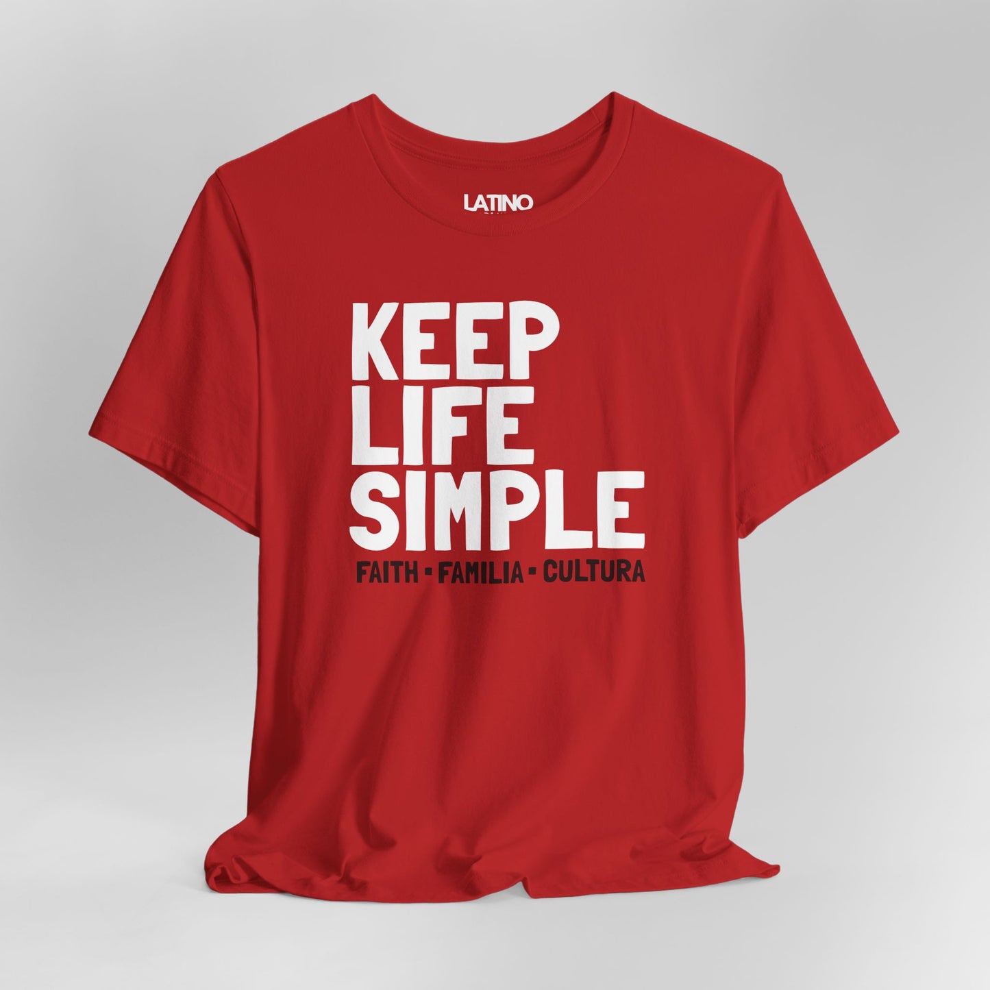 Close Up Keep Life Simple T-Shirt in red featuring bold white text and red Faith Familia Cultura line - Latino In Da House