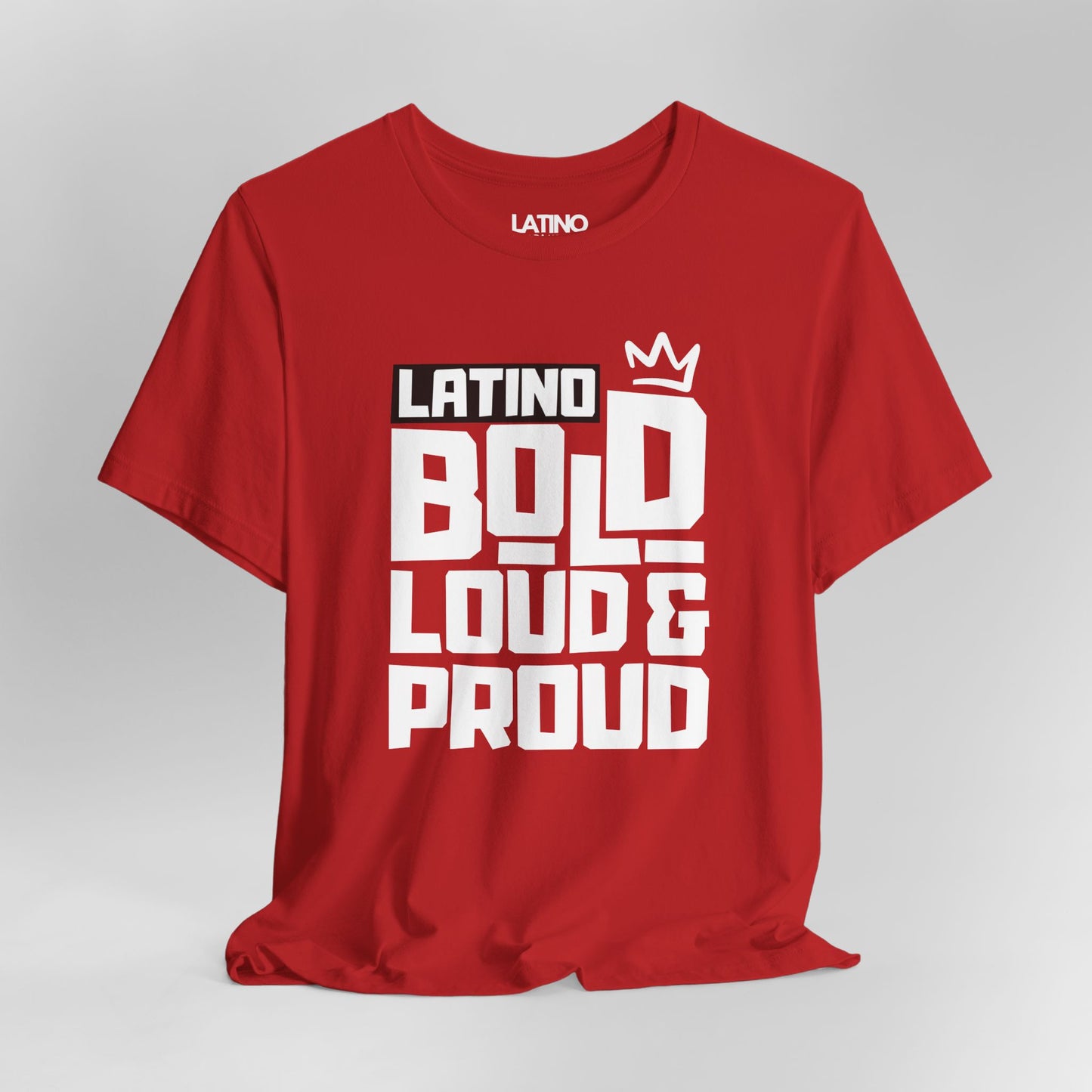 Close-up view of Latino Bold Loud & Proud T-Shirt in red with bold white design and crown logo. Latino In Da House