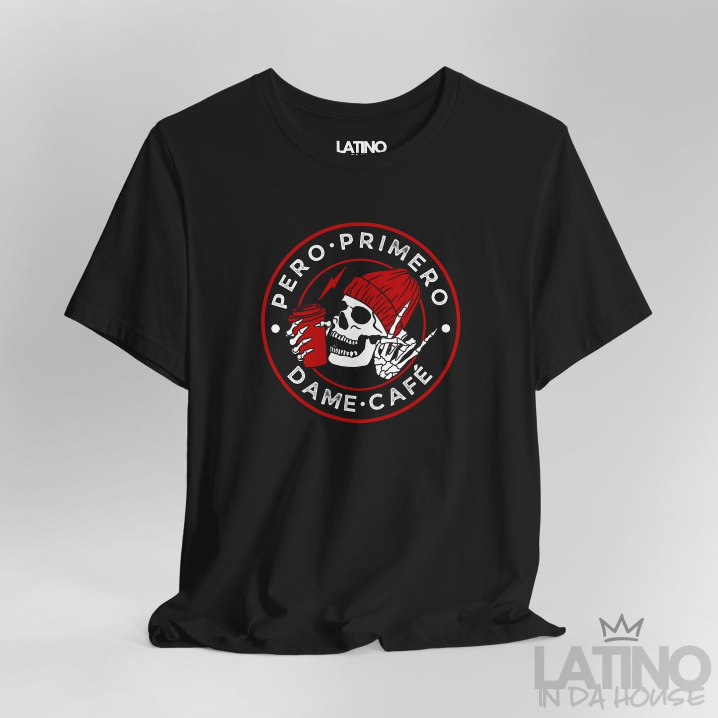 Close Up Pero Primero Dame Café T-Shirt in black with red skull and coffee cup artwork – Latino In Da House