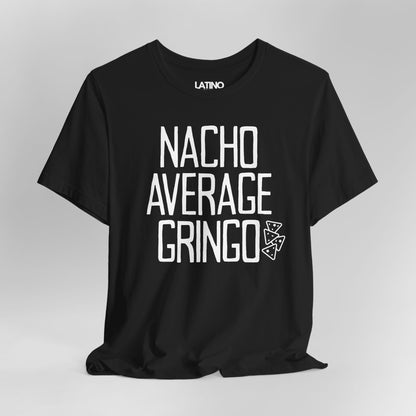 Close Up Nacho Average Gringo Black T-Shirt Funny Latino Humor Tee. Latino In G
Da House