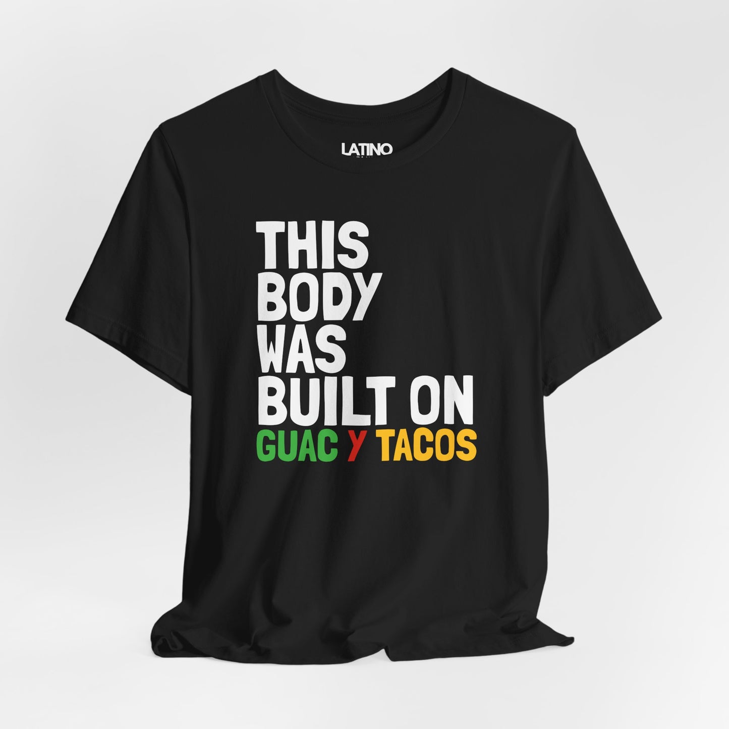 Close Up This Body Was Built on Guac y Tacos Black T-Shirt. Funny Latino Food Tee. Latino In Da House