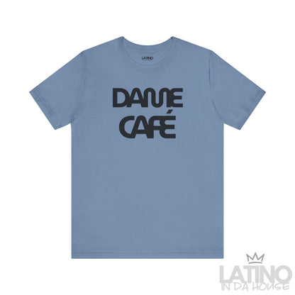 Dame Café T-Shirt in steel blue with bold black text – Latino In Da House