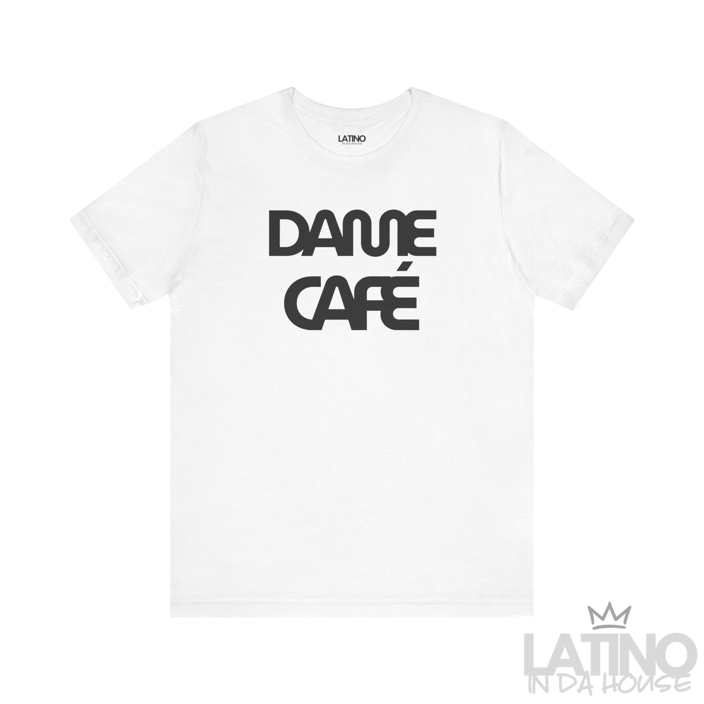 Dame Café T-Shirt in white with bold black lettering – Latino In Da House