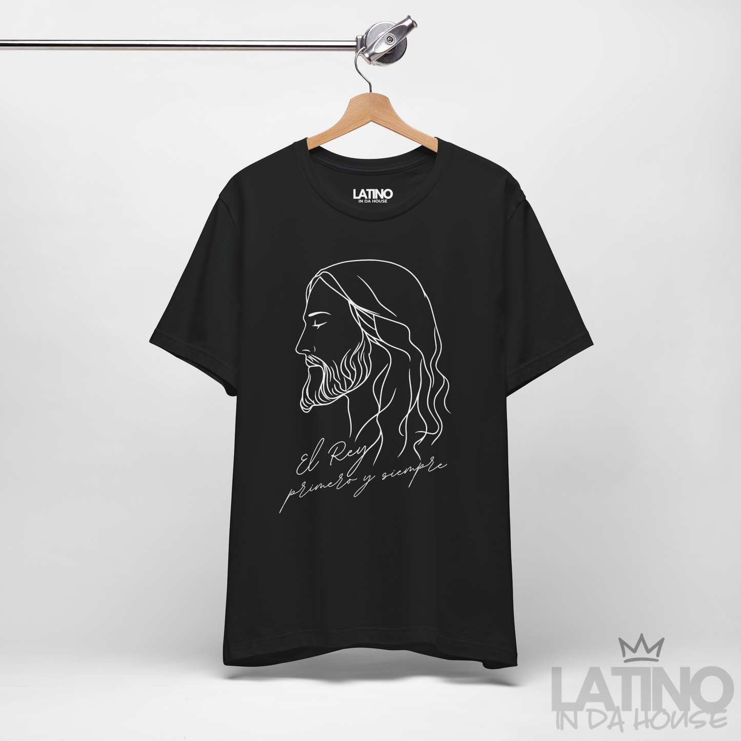Latino In Da House hanging Tee  El Rey Primero y Siempre Faith T-Shirt in black