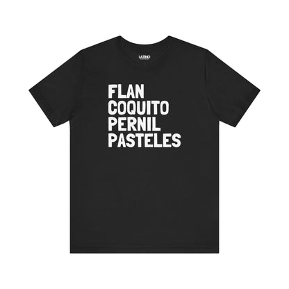 Flan Coquito Pernil Pasteles Black T-Shirt. Latino In Da House