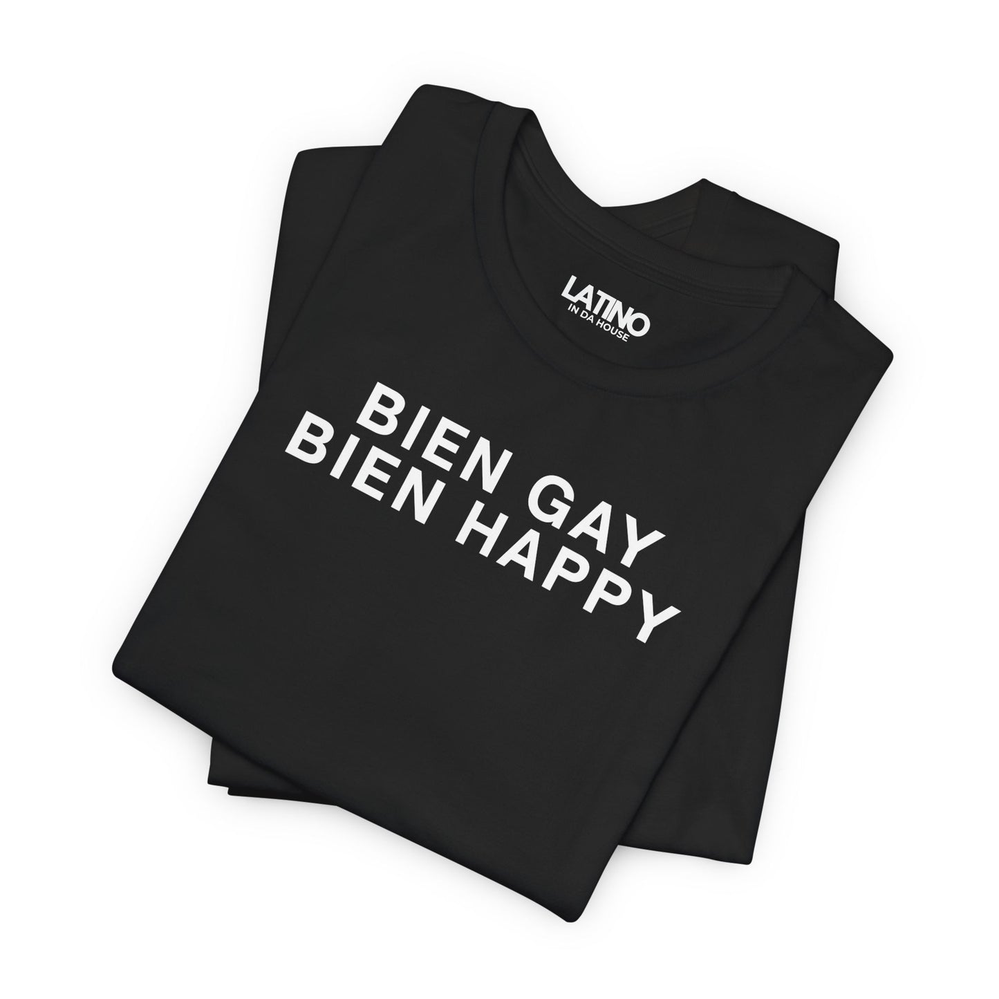Folded Up Bien Gay, Bien Happy Black T-Shirt clean, minimalist classic. Latino In Da House 