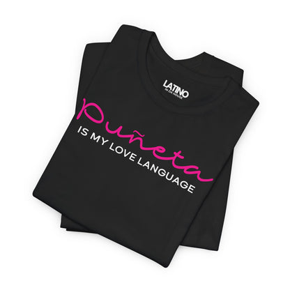 Folded Up Puñeta Is My Love Language” black t-shirt in bold pink script and clean white text. Latino In Da House