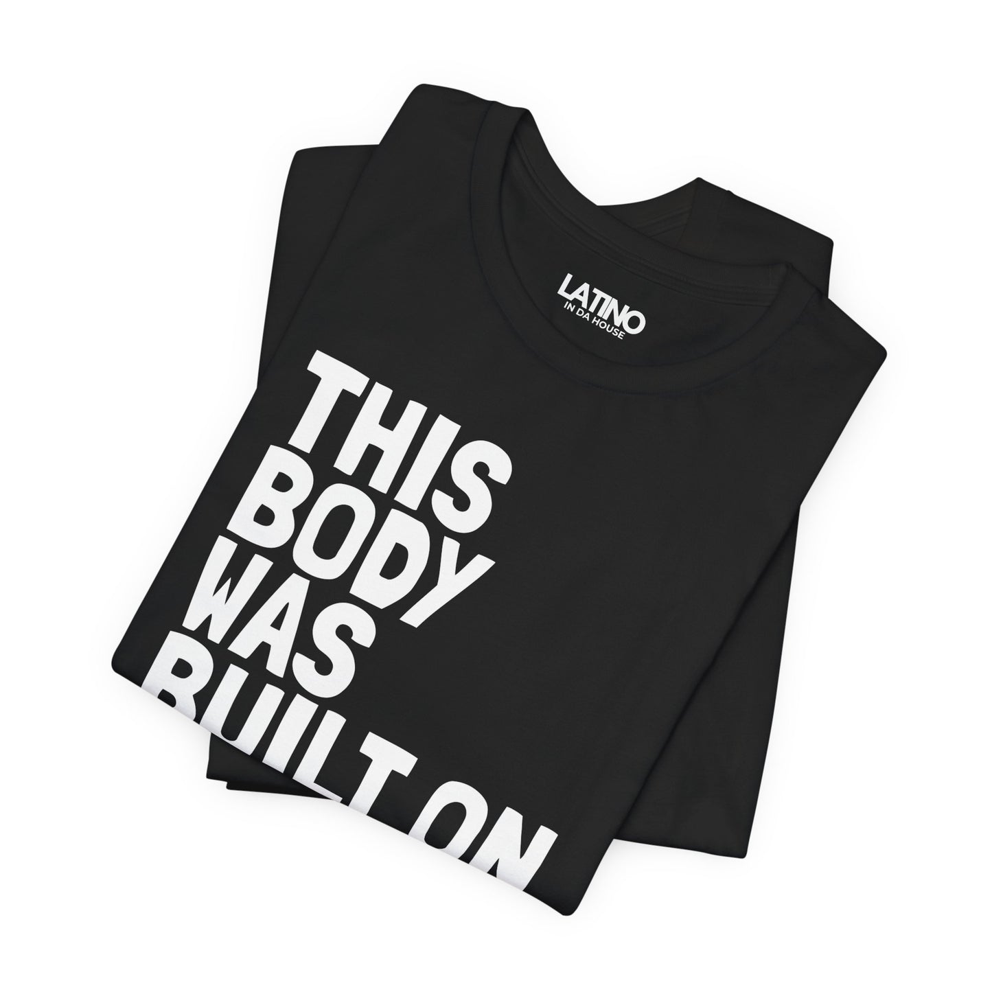Folded Up This Body Was Built on Guac y Tacos Black T-Shirt. Funny Latino Food Tee. Latino In Da House