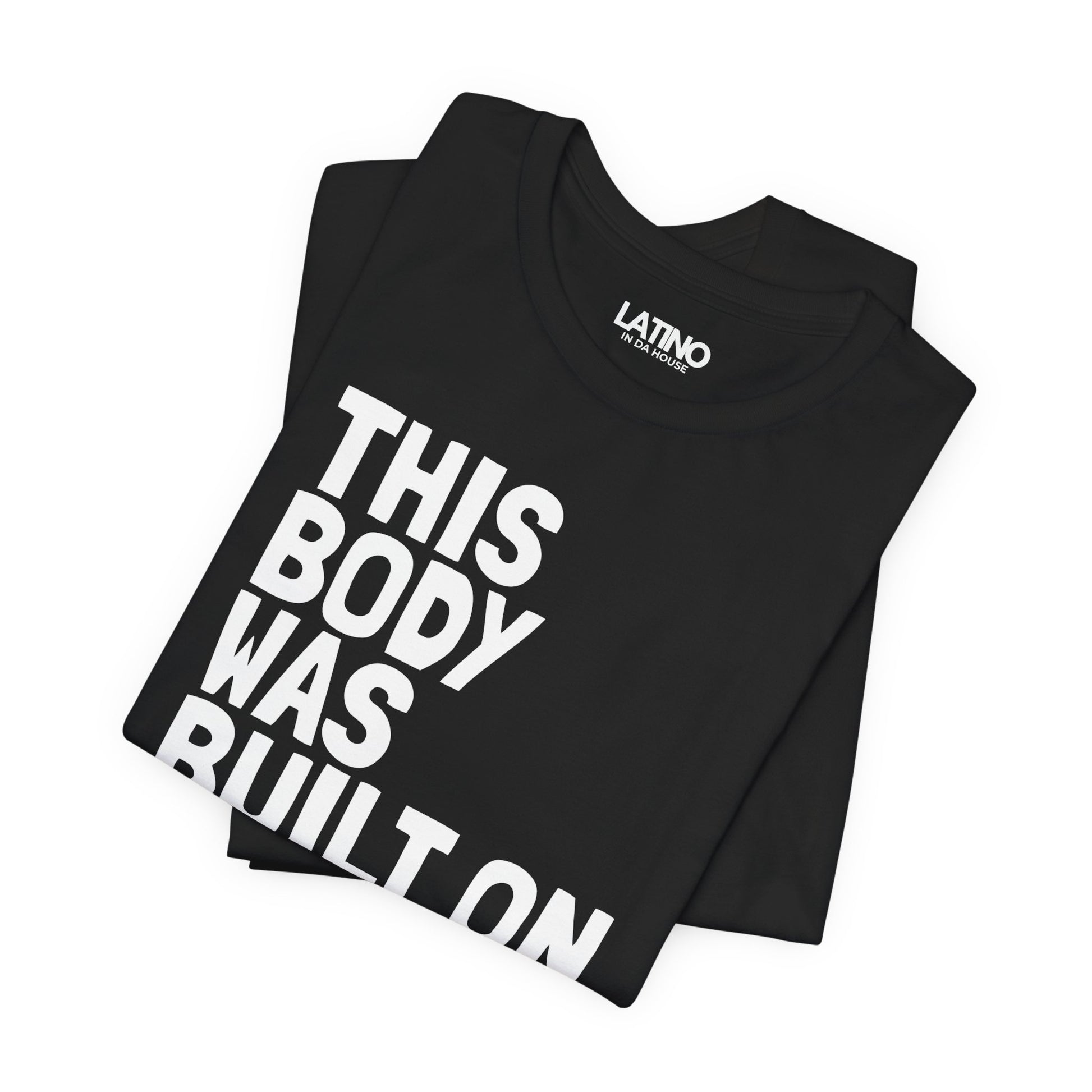 Folded Up This Body Was Built on Guac y Tacos Black T-Shirt. Funny Latino Food Tee. Latino In Da House