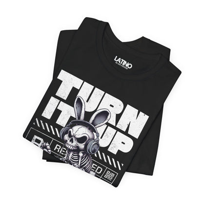 Folded Up Turn It Up Reggaeton Latino Streetwear DJ Bunny T-Shirt. Latino In Da House 