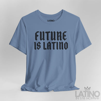 Close-up of “Future is Latino” gothic text design on steel blue T-shirt. Latino In Da House 