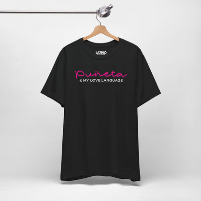 Hanged Up Puñeta Is My Love Language” black t-shirt in bold pink script and clean white text. Latino In Da House