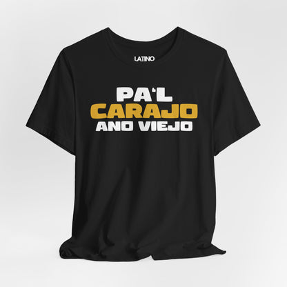 "Pa'l Carajo Año Viejo" T-Shirt