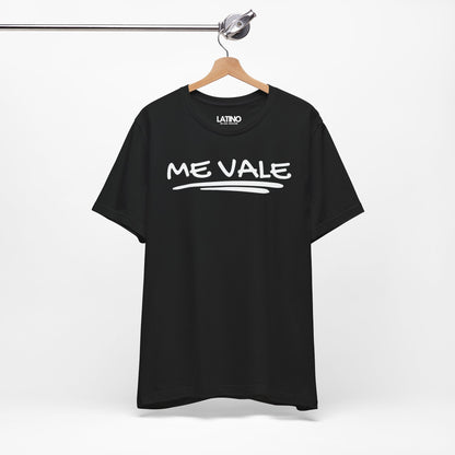 "Me Vale" T-Shirt