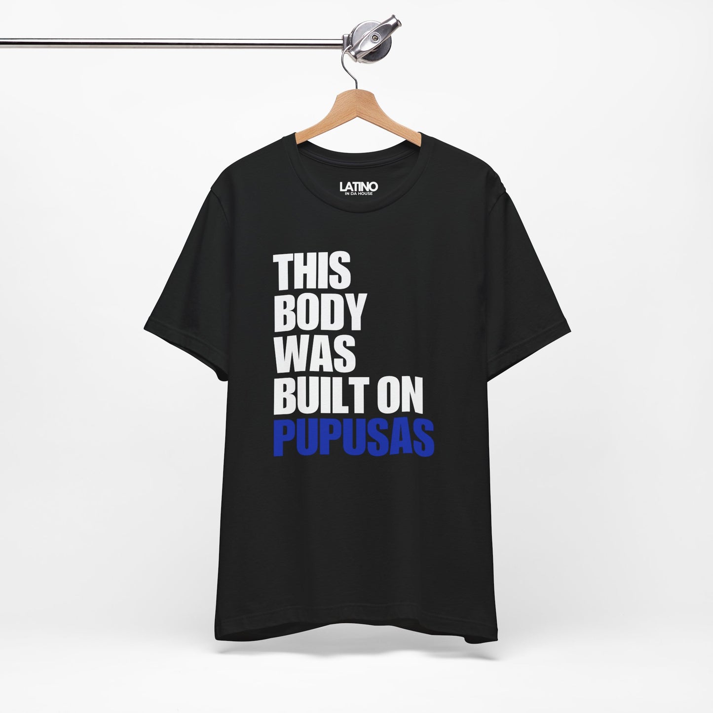 "This Body Was Built on Pupusas" T-Shirt