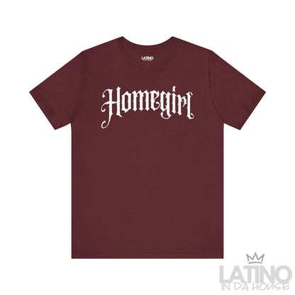 Maroon “Homegirl” T-shirt in bold gothic font, Latino In Da House apparel.