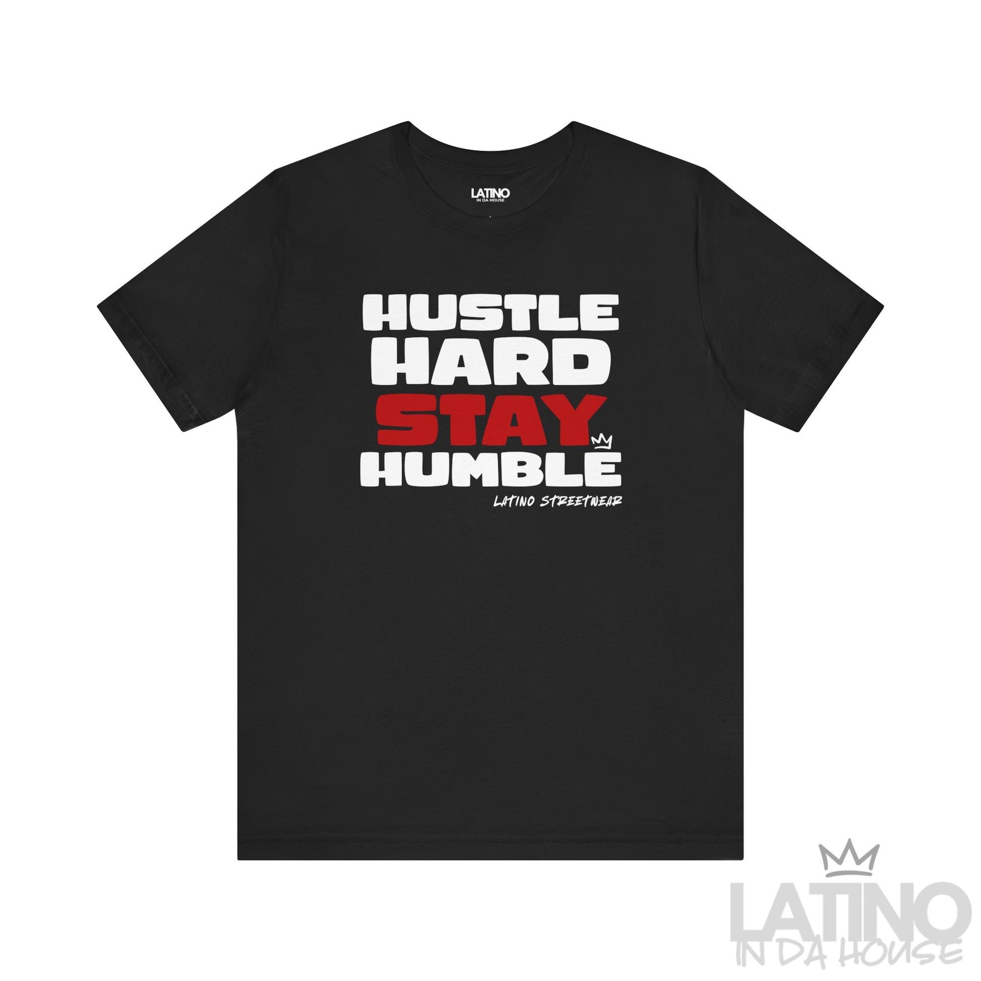 Hustle Hard Stay Humble T-Shirt in black with bold red and white streetwear text – Latino In Da House
