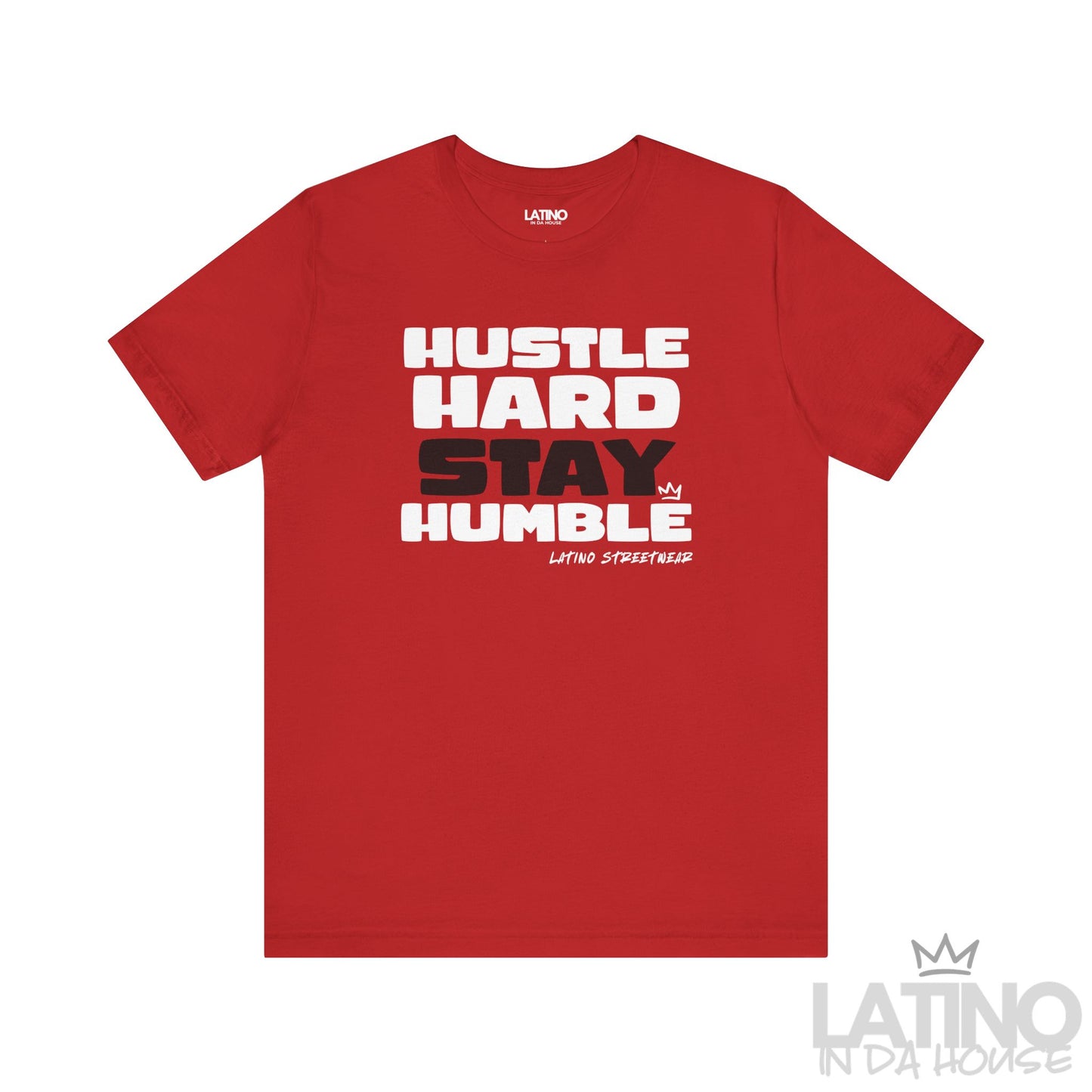 Hustle Hard Stay Humble T-Shirt in red with black and white text – Latino In Da House