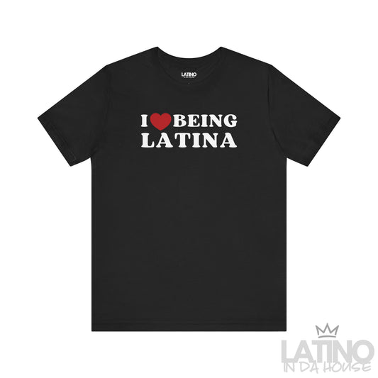 Black “I Love Being Latina” T-shirt with red heart and bold white text. Latino In Da House 