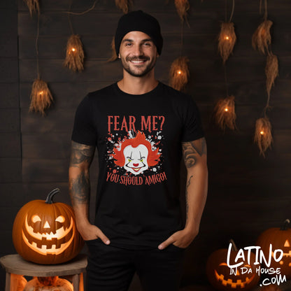 "Fear Me? You Should Amigo" Spanglish Horror T-Shirt