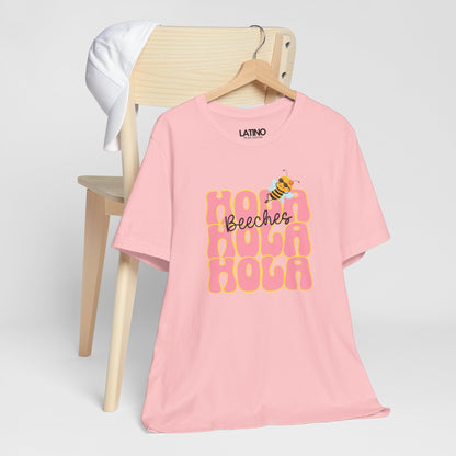 HOLA BEE-CHES Humor T-Shirt