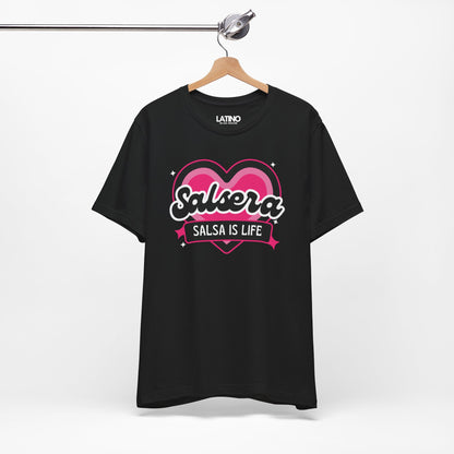 "Salsera Salsa Is Life" T-Shirt