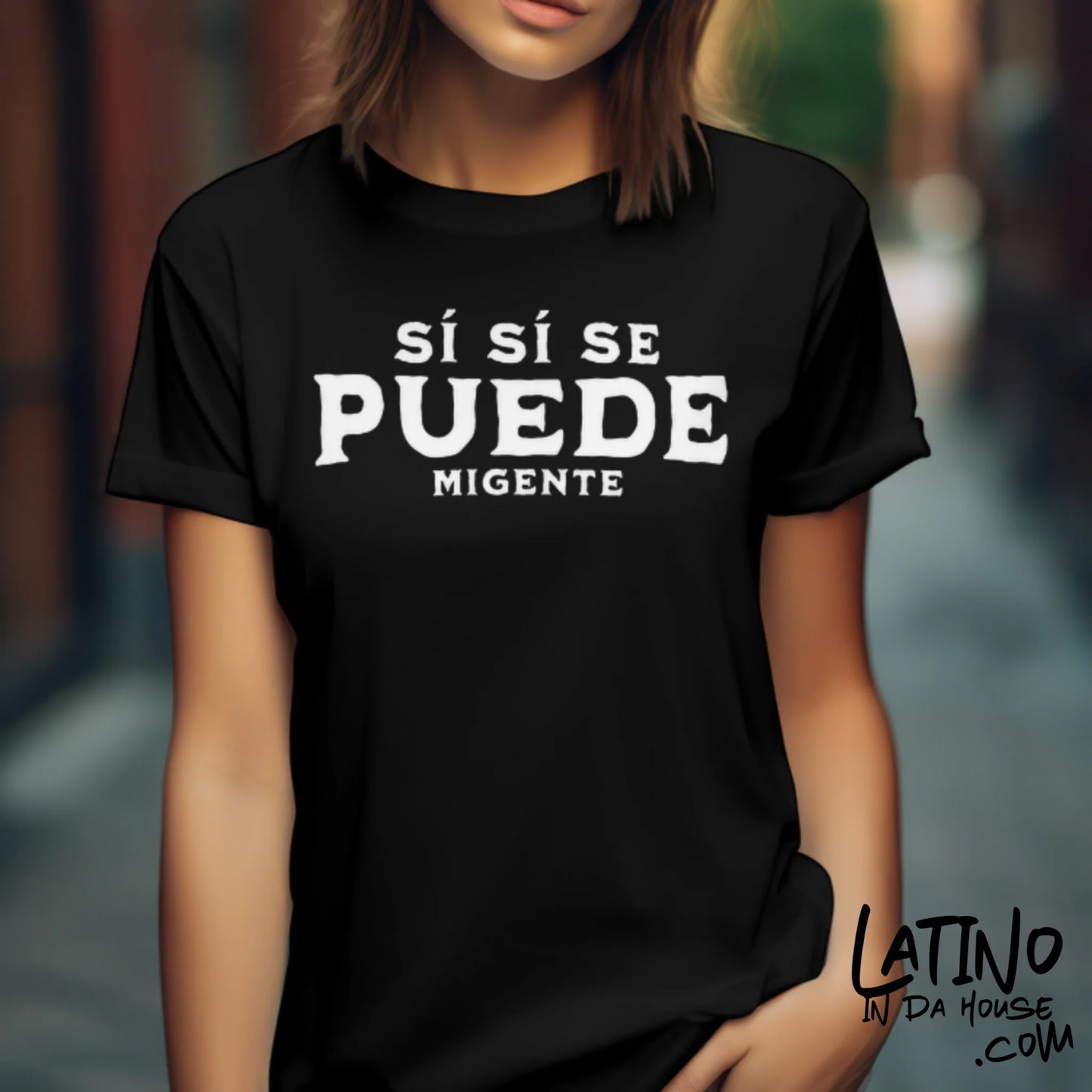 "¡Sí Sí Se Puede Mi Gente!" T-Shirt